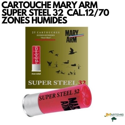 CARTOUCHE ZONES HUMIDES SUPER STEEL 32 MARY ARM CAL. 12/70