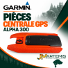 PIÈCES CENTRALE GARMIN ALPHA 300